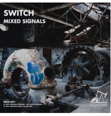 Switch - Mixed Signals