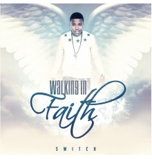 Switch - Walking in Faith