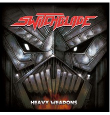 Switchblade - Heavy Weapons