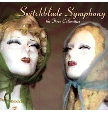 Switchblade Symphony - The Three Calamities