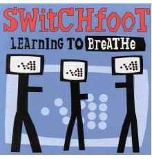 Switchfoot - Learning To Breathe