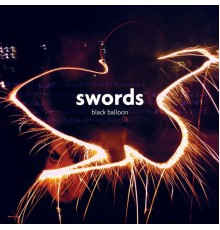 Swords - Black Balloon