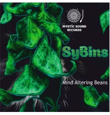 SyBins - Mind Altering Beans (Original Mix)