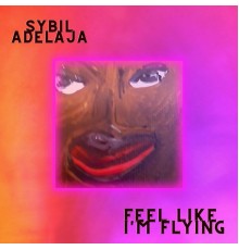 Sybil Adelaja - Feel Like I'm Flying