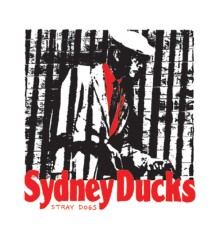 Sydney Ducks - Stray Dogs