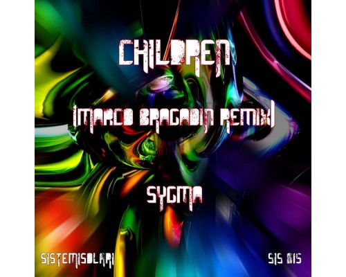 Sygma - Children (Marco Bragadin Remix) Sygma - Children (Marco Bragadin Remix)