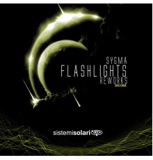 Sygma - Flashlights (Reworks)