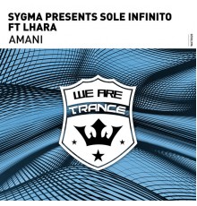 Sygma presents Sole Infinito ft Lhara - Amani