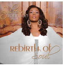 Syleena Johnson - Rebirth Of Soul