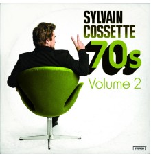 Sylvain Cossette - 70's Volume 2