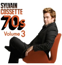 Sylvain Cossette - 70's Volume 3