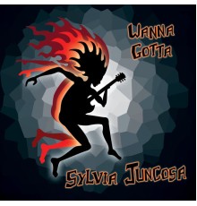 Sylvia Juncosa - Wanna Gotta