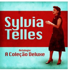 Sylvia Telles - Antologia: A Coleção Deluxe  (Remastered)
