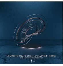 Symmetric & Future of Matter - Abyss