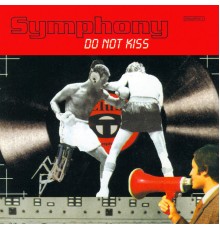 Symphony - Do Not Kiss