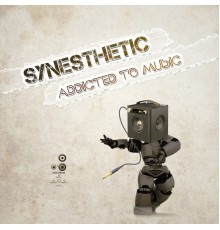 Synesthetic - Addicted to Music