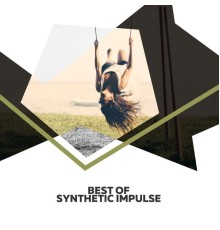 Synthetic Impulse - Best Of