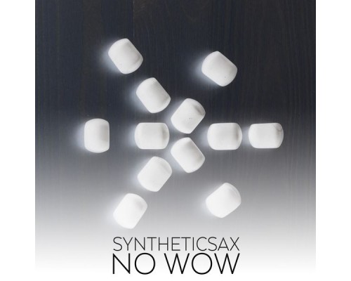 Syntheticsax - No Wow