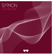 Syphon - Whatever