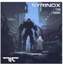 Syrinox - Titan/Bounce (Original Mix)