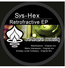 Sys-Hex - Retrofractive EP