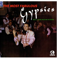 Szücs And His Magyar Cigányok - The Most Fabulous Gypsies (Remastered)