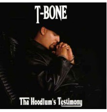 T-Bone - Tha Hoodlum's Testimony