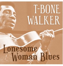 T-Bone Walker - Lonesome Woman Blues