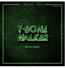 T-Bone Walker - Alimony Blues