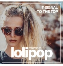 T-Signal - To the Top