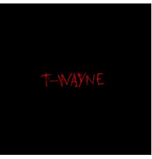 T-Wayne - T-Wayne