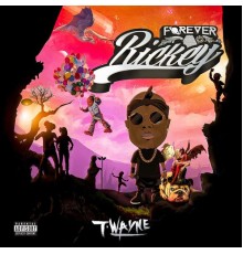 T-Wayne - Forever Rickey