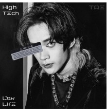 TΔΞ泰泫 - High TΞch LØw lifΞ