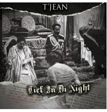 T'Jean - Tief in Di Night