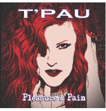 T'Pau - Pleasure and Pain