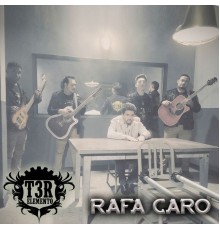 T3R ELEMENTO - Rafa Caro