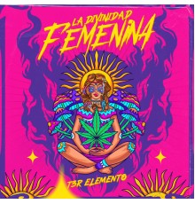 T3R ELEMENTO - La Divinidad Femenina