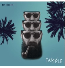 TAMPLE - My River