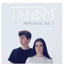 TANDM - Reflections, Vol. 1