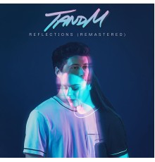 TANDM - Reflections (Remastered)