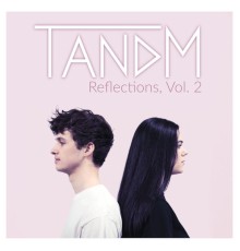 TANDM - Reflections, Vol. 2