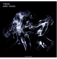 T:Base - Grey Skies