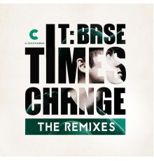 T:Base - Times Change (The Remixes)