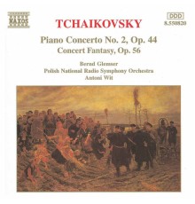 TCHAIKOVSKY: Piano Concerto No. 2 / Concert Fantasy, Op. 56 - TCHAIKOVSKY: Piano Concerto No. 2 / Concert Fantasy, Op. 56