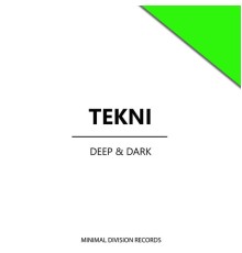 TEKNI - Deep & Dark