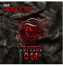 TGT - Noble EP (Original Mix)