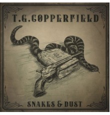 T.G. Copperfield - Snakes & Dust