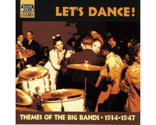 THEMES OF THE BIG BANDS: Let s Dance!  (1934-1947) - THEMES OF THE BIG BANDS: Let s Dance!  (1934-1947)