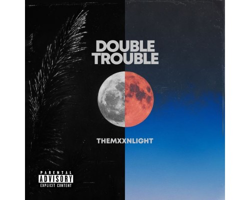 THEMXXNLIGHT - DOUBLE TROUBLE