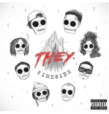 THEY. - Fireside